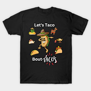 LET'S TACO BOUT TACOS, TACO LOVER, FUN TEE T-Shirt